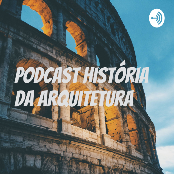 Podcast Historia da Arquitetura | Listen to Podcasts On Demand Free ...