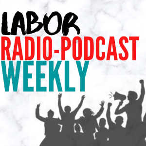 Labor Radio-Podcast Weekly-logo