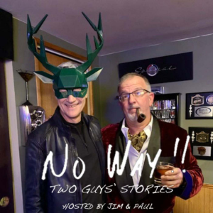 NO WAY! Two Guys Stories - Hosted by Jim and Paul!-logo