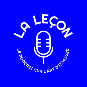 La Lecon, le podcast sur l'art d'echouer-logo