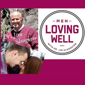 Men Loving Well with Dr. Jim Slaughter-logo