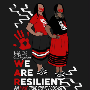 We Are Resilient: An MMIP True Crime Podcast-logo