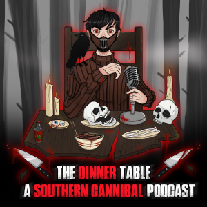 The Dinner Table: A Southern Cannibal Podcast-logo