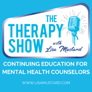 Continuing Education for Mental Health Counselors: Therapy Show with Lisa Mustard-logo