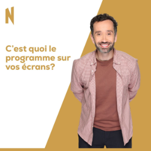 C'est quoi le programme sur vos ecrans?