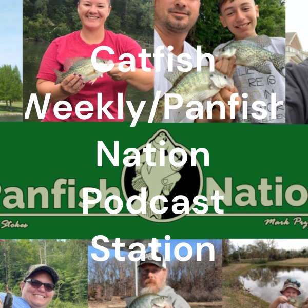 Catfish Weekly/Panfish Nation Podcast Station Listen to Podcasts On
