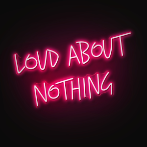 Loud About Nothing-logo