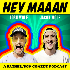 Hey, Maaan - A Comedy Podcast With Comedians Josh Wolf And Jacob Wolf-logo