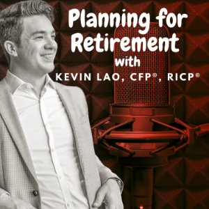 Planning for Retirement with Kevin Lao