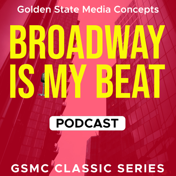 GSMC Classics Broadway Is My Beat Listen to Podcasts On Demand Free