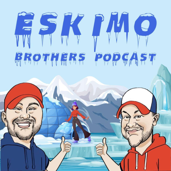 The Eskimo Brothers … Listen to All Episodes Sports & Recreation