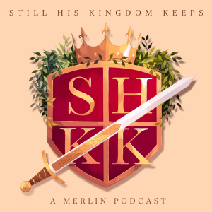 Still His Kingdom Keeps: A Merlin TV Show Podcast-logo