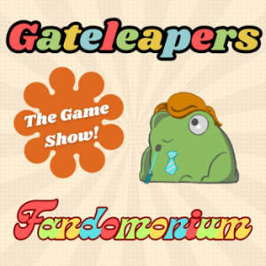 Gateleapers: A Fandom Gameshow