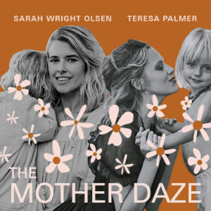 The Mother Daze with Sarah Wright Olsen & Teresa Palmer-logo