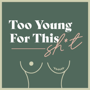 Too Young For This Shit | AYA Breast Cancer Podcast-logo