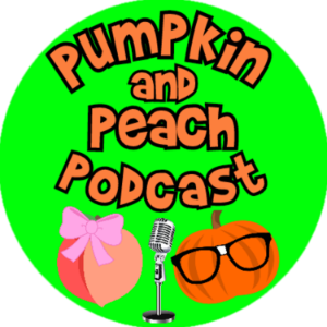 Pumpkin and Peach Podcast