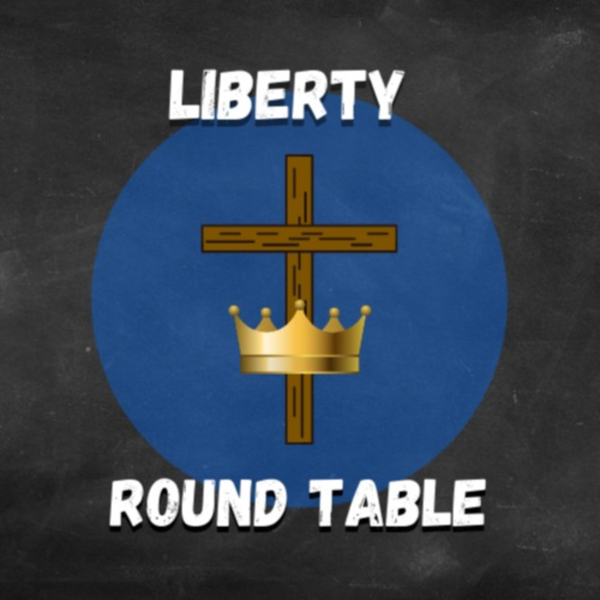 Liberty Round Table Listen to Podcasts On Demand Free TuneIn