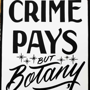 Crime Pays But Botany Doesn't-logo