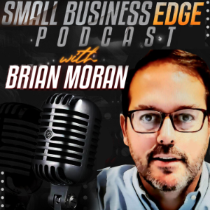 The Small Business Edge Podcast with Brian Moran-logo