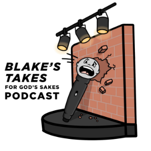 Blake's Takes for God's Sakes-logo