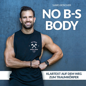 No B-S Body | Klartext auf dem Weg zum Traumkorper mit Sjard Roscher-logo