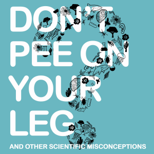 Don't Pee on Your Leg (and other scientific misconceptions)-logo