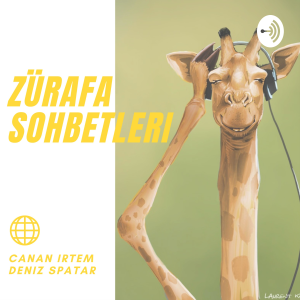 Zurafa Sohbetleri | Canan Irtem & Deniz Spatar