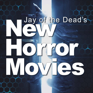 Jay of the Dead's New Horror Movies-logo