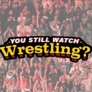 You Still Watch Wrestling?-logo