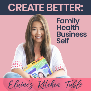 Elaine's Kitchen Table | Create Better Family, Health, Business, Self-logo