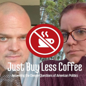 Just Buy Less Coffee, Answering the Deeper Questions of American Politics-logo