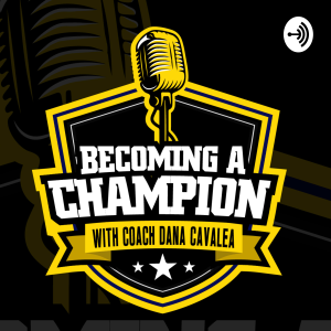 BECOMING A CHAMPION WITH COACH DANA CAVALEA-logo