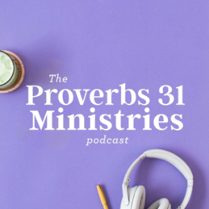 The Proverbs 31 Ministries Podcast-logo