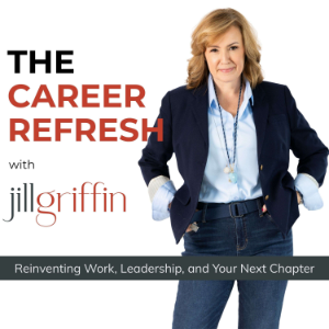 The Career Refresh with Jill Griffin: Leadership Strategy for Senior Professionals-logo