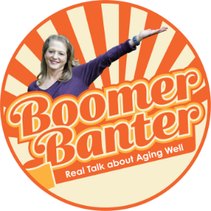Boomer Banter, Real Talk about Aging Well-logo