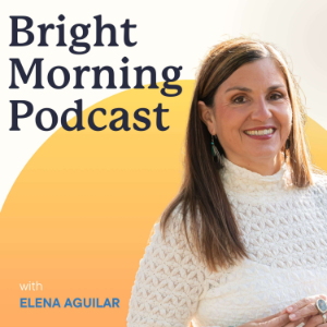 The Bright Morning Podcast with Elena Aguilar-logo