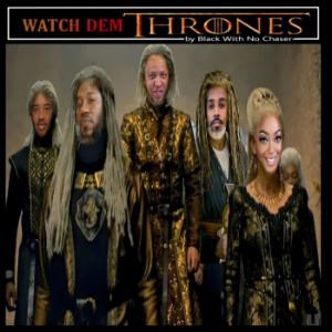 WATCH DEM THRONES by Black With No Chaser-logo