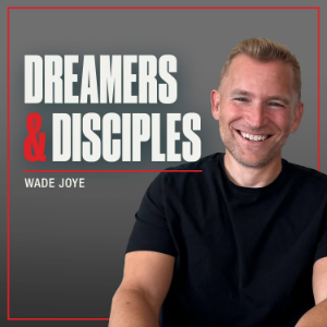 Dreamers and Disciples with Wade Joye-logo