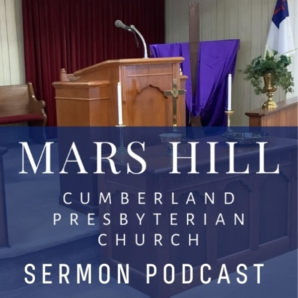 Mars Hill Cumberland Presbyterian Church Listen to Podcasts On Demand