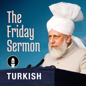 Turkish Friday Sermon by Head of Ahmadiyya Muslim Community-logo
