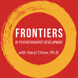 Frontiers of Psychotherapist Development Podcast by Daryl Chow, Ph.D.-logo