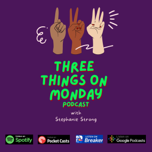 Three Things On Monday with Stephanie Strong-logo