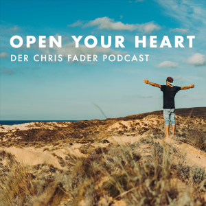 Open Your Heart - Der Chris Fader Podcast-logo