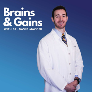 Brains and Gains with Dr. David Maconi-logo