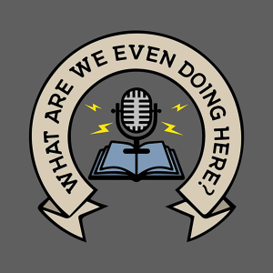 What Are We Even Doing Here?-logo