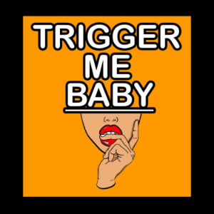 TRIGGER ME BABY-logo