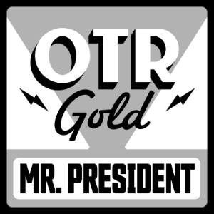Mr. President | Old Time Radio-logo