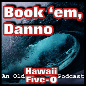 Book 'em, Danno: An Old Hawaii Five-O Podcast-logo