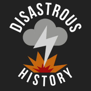 Disastrous History: A Disasters of History Podcast-logo