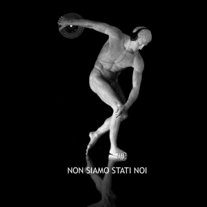 NON SIAMO STATI NOI